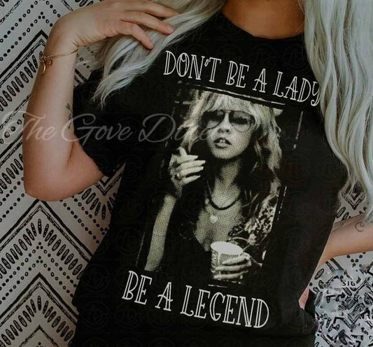 Stevie Nix, Don't be a Lady, be a Legend T-Shirt